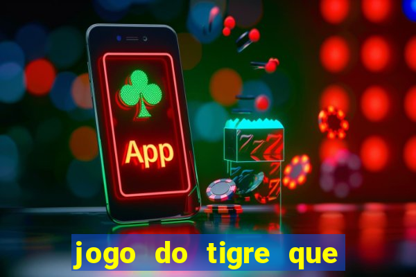 jogo do tigre que da bonus